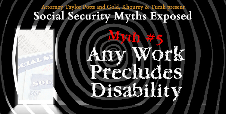 Social Security Myths Exposed Any Work Precludes Disability